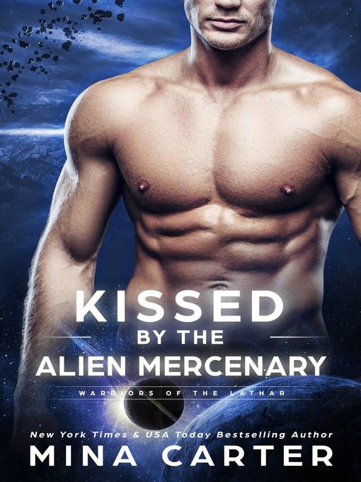 Title details for Kissed by the Alien Mercenary by Mina Carter - Available